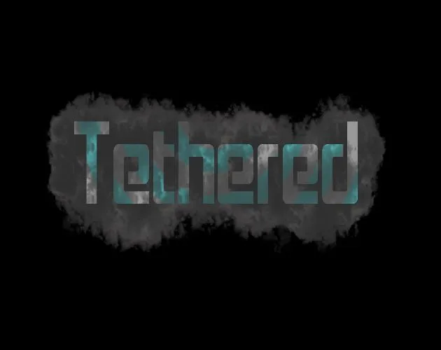 Tethered (itch) (materialize, Joey T. aka 'Geddon)
